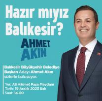 AHMET AKIN’IN HALK BULUŞMASI SALI GÜNÜ, SAAT 14.00’TE…BALIKESİR DE