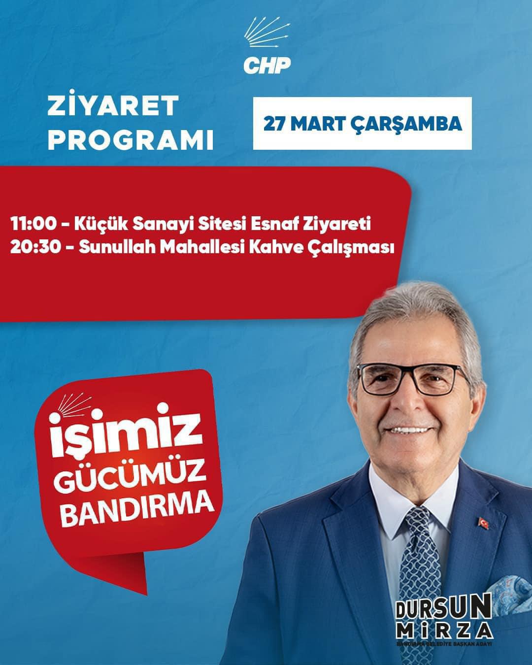 BANDIRMA BELEDİYE BAŞKAN ADAYI DURSUN MİRZA 27 MART ÇALIŞMA PROGRAMI